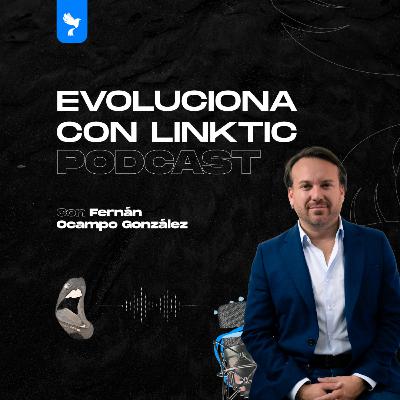 EP. 1. LinkTIC: El Origen
