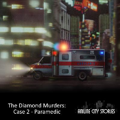 Aniline City Stories - The Diamond Murders: Case 2 - Paramedic