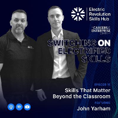 Skills That Matter Beyond the Classroom | John Yarham