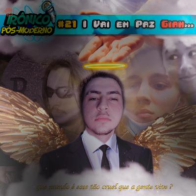 Vai em paz Gian... & Made in China, Baby! // IRÔNICO E PÓS-MODERNO #21 Vai em paz Gian... & Made in China, Baby! // IRÔNICO E PÓS-MODERNO #21