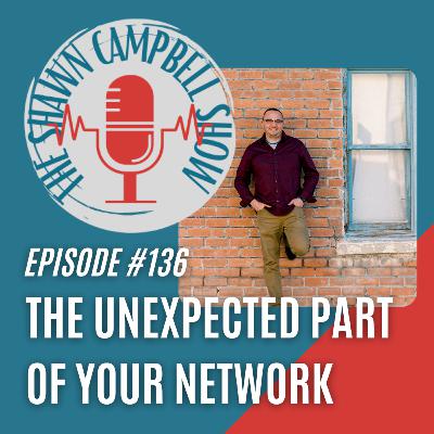 Episode 136: An Unexpected But Vital Part of Your Network Episode 136: An Unexpected But Vital Part of Your Network