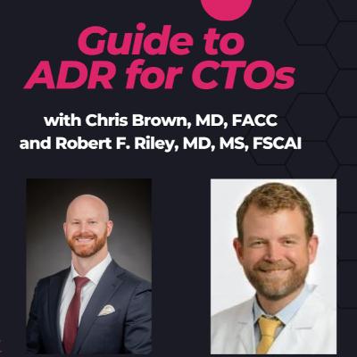 CTO PCI Simplified: Dr. Robert Riley’s Step-by-Step IVUS Sighted ADR Technique with Dr. Chris Brown CTO PCI Simplified: Dr. Robert Riley’s Step-by-Step IVUS Sighted ADR Technique with Dr. Chris Brown