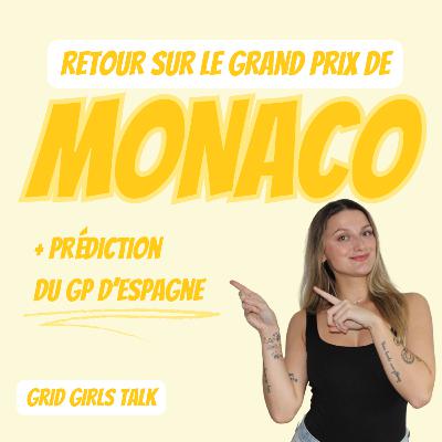 Episode 85 - Retour du GP de Monaco + Prédictions du GP d'Espagne | GRID GIRLS TALK PODCAST Episode 85 - Retour du GP de Monaco + Prédictions du GP d'Espagne | GRID GIRLS TALK PODCAST