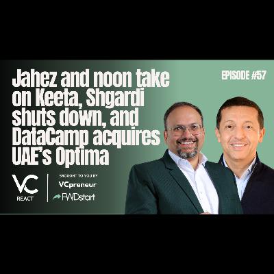 VC React MENA E57: Jahez + noon against Keeta, Shgardi shuts down, DataCamp acquires UAE’s Optima VC React MENA E57: Jahez + noon against Keeta, Shgardi shuts down, DataCamp acquires UAE’s Optima