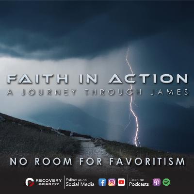 Faith In Action - No Room for Favoritism // Aaron Shaw Faith In Action - No Room for Favoritism // Aaron Shaw