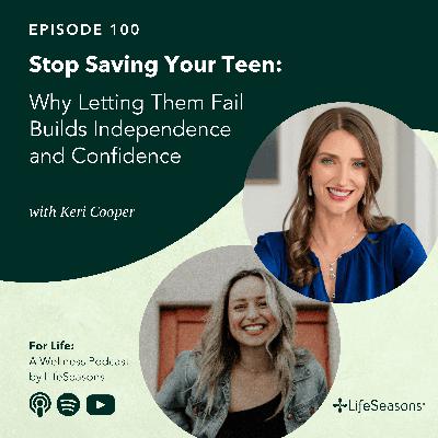 #100 Stop Saving Your Teen: Why Letting Them Fail Builds Independence and Confidence #100 Stop Saving Your Teen: Why Letting Them Fail Builds Independence and Confidence