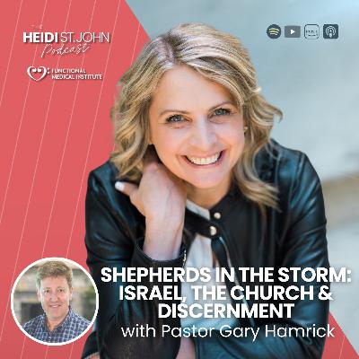 Shepherds in the Storm: Israel, the Church & Discernment with Pastor Gary Hamrick Shepherds in the Storm: Israel, the Church & Discernment with Pastor Gary Hamrick
