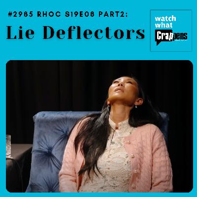 #2985 RHOC S19E08 Part 2: Lie Deflectors