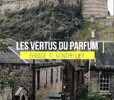 LES VERTUS DU PARFUM - 10 Montpellier