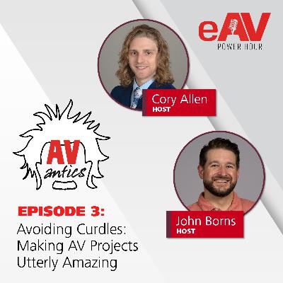AV Antics | Avoiding Curdles: Making AV Projects Utterly Amazing
