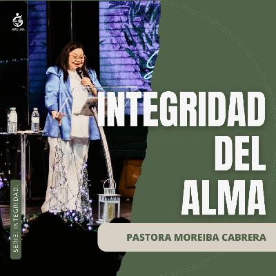 INTEGRIDAD DEL ALMA | Pastora Moreiba Cabrera - 18.01.26 INTEGRIDAD DEL ALMA | Pastora Moreiba Cabrera - 18.01.26