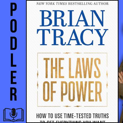 As Leis do Poder: Como Usar Verdades Comprovadas pelo Tempo para Conseguir Tudo o Que Você Quer - de Brian Tracy