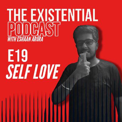 S1E19 - Self Love S1E19 - Self Love