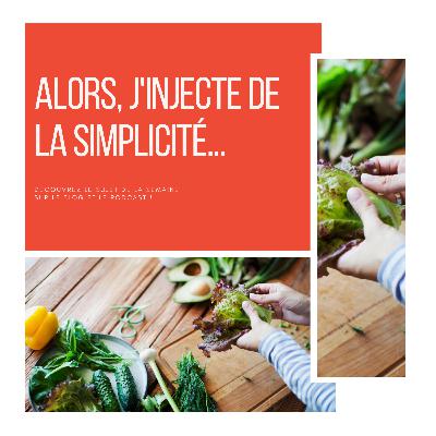 95_ Alors, j'injecte de la simplicité...