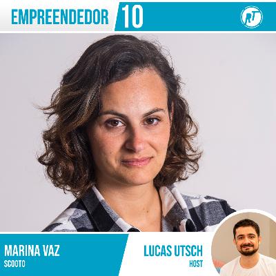 Empreendedor 10 - Marina Vaz ➡️ Scooto