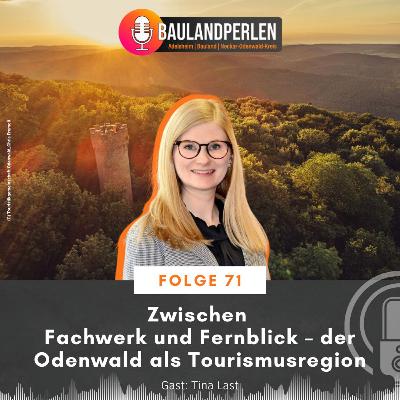 Folge71: Zwischen Fachwerk und Fernblick – der Odenwald als Tourismusregion Gast Tina Last