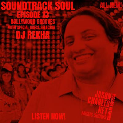SOUNDTRACK SOUL Episode 13 Bollywood Grooves with DJ REKHA!