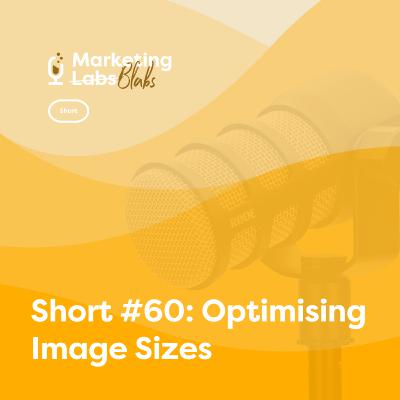 Short #60: Optimising Image Sizes