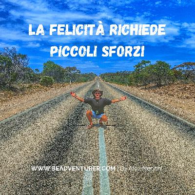 La felicità richiede piccoli sforzi