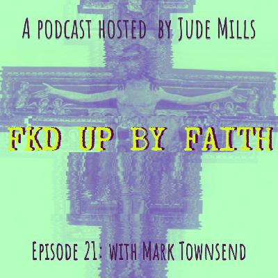 Episode 21 - With Mark Townsend