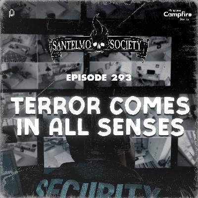 Ep 293: Terror comes in all senses (Santelmo Society)