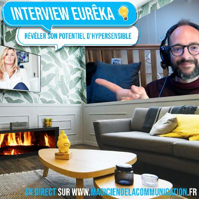 Interview EURÊKA💡 Révéler le Potentiel des Hypersensibles 📉📈 avec Sophie Clergue