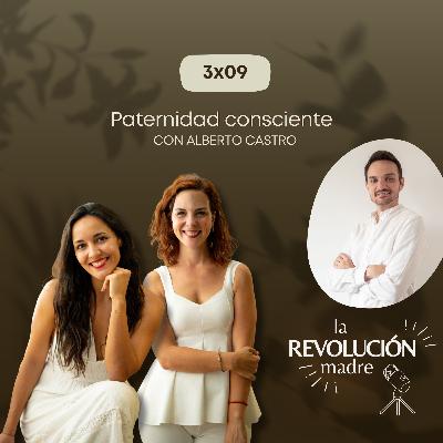 3x09 Paternidad Consciente-Alberto Castro
