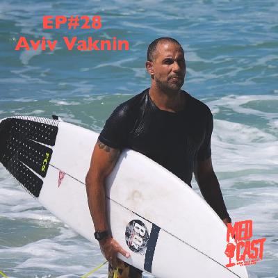 MedCast EP#28 -Aviv Vaknin MedCast EP#28 -Aviv Vaknin