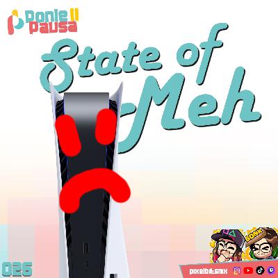 Ponle Pausa 026: State of Meh (Play)