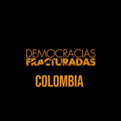 Democracias Fracturadas T2/ Colombia
