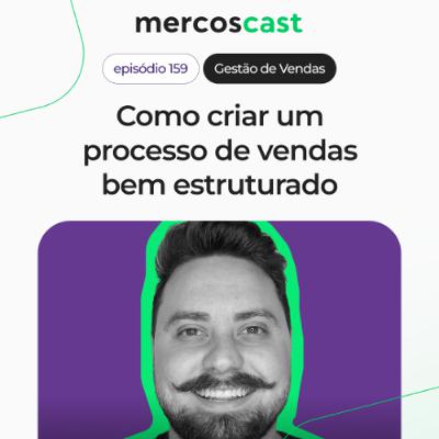 Ciclo de vendas: como montar um processo eficiente e vender mais [EP 159]