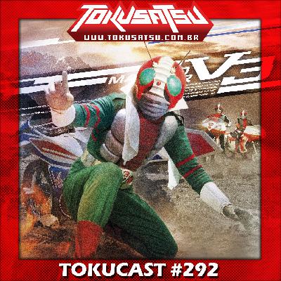 Tokucast #292 – Kamen Rider V3