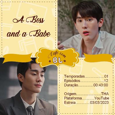 0053 | A Boss and a Babe: eita como é bom de lábia