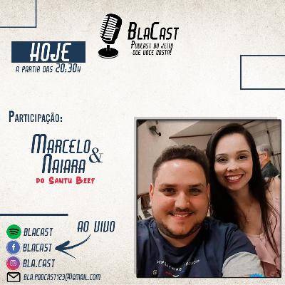 Episódio#44 - Marcelo&Naiara do Santu Beef