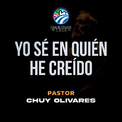 Chuy Olivares - Yo sé en quién he creído
