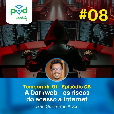 Guilherme Alves - A Darkweb. Os riscos do acesso à Internet