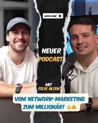 Episode 24: 👉 Vom Network-Marketing zum Millionär: Felix Alfen über Erfolg, Krypto & Auswandern! 💰🚀