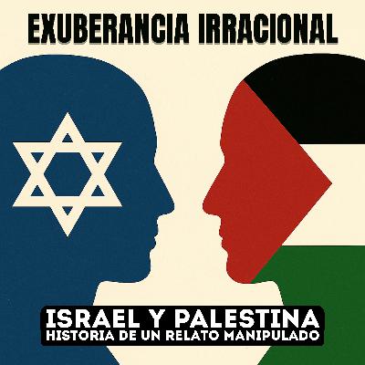 Episodio 54: “Israel y Palestina: historia de un relato manipulado”