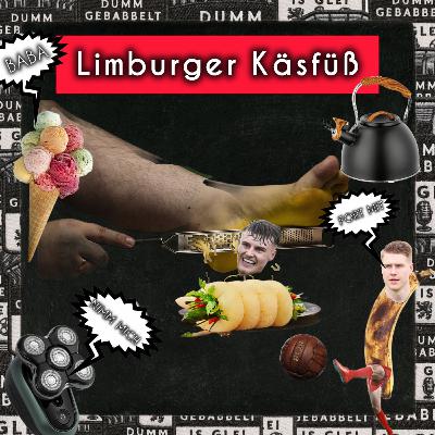 Limburger Käsfüße – #76 Limburger Käsfüße – #76