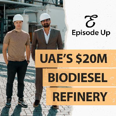UAE's $20 Million Biodiesel Refinery | BioD Technology | #21 Episode Up UAE's $20 Million Biodiesel Refinery | BioD Technology | #21 Episode Up