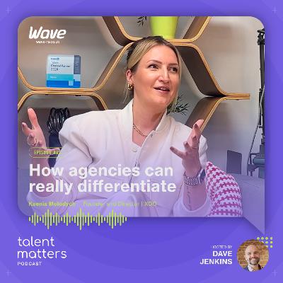 Beyond ‘our people’: How agencies can really differentiate w/ Ksenia Molodych