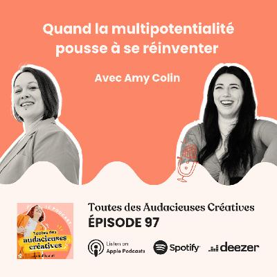 [E97] Quand la multipotentialité pousse à se réinventer : conversation avec Amy Colin