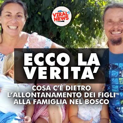 Famiglia nel bosco: tutta la verità sull’allontanamento dei figli Famiglia nel bosco: tutta la verità sull’allontanamento dei figli