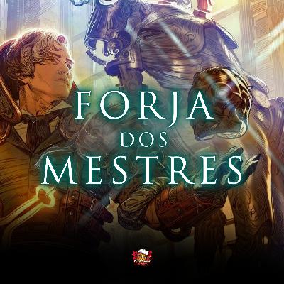 Forja dos Mestres 12 - Desenvolvendo Personagens Cativantes