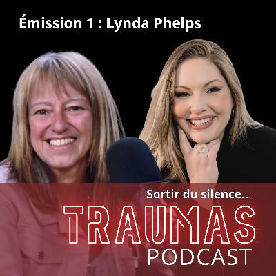 Survivre à l'inacceptable : Le récit de vie de Lynda Phelps