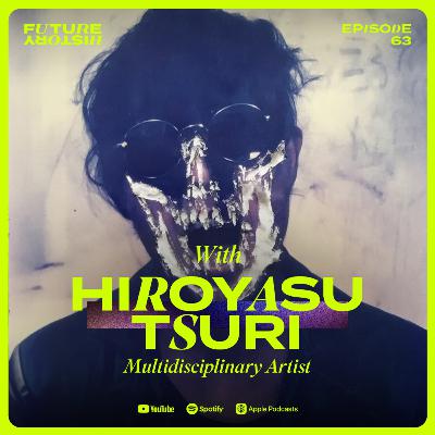 #63 - Hiroyasu Tsuri - Creativity As a Physical Process