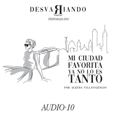 Mi ciudad favorita ya no lo es tanto