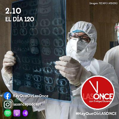 LAS ONCE con Enrique Durand - 2.10 - EL DIA 120