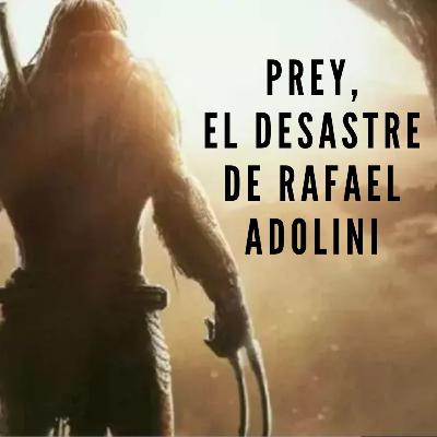 PREDATOR Y RAFAEL ADOLINI, O CÓMO PREY ESTROPEÓ UNA ÉPICA HISTORIA