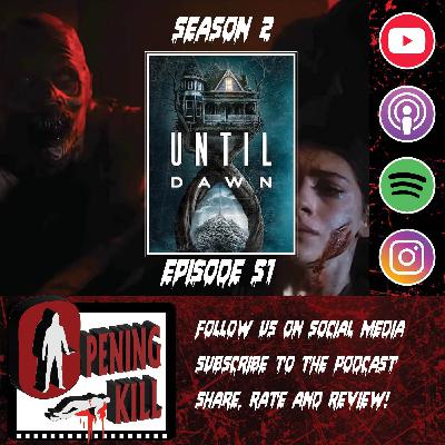 Opening Kill Episode 51: Until Dawn